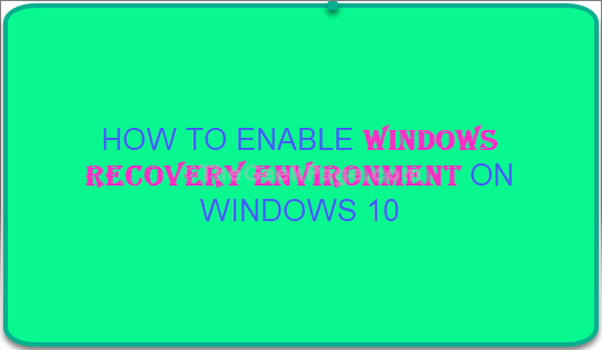 Comprehensive Guide to Accessing the Windows Recovery Environment (WinRE)
